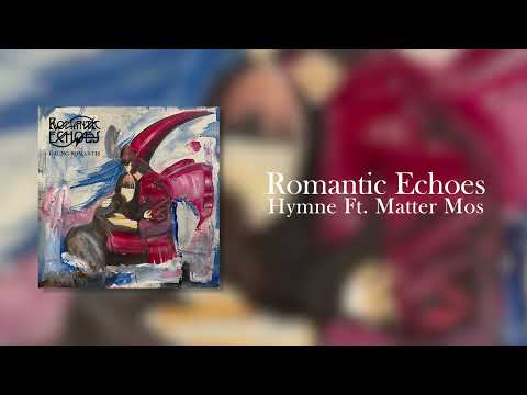 Romantic Echoes - Hymne Ft Matter Mos (Lyric Video)