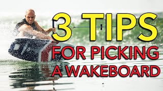 TOP 3 TIPS When Looking for a New Wakeboard - Wakeboards 101
