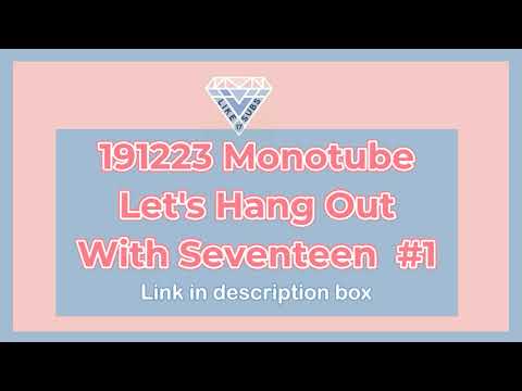 [Eng Sub] 191223 Monotube - Let's Hang Out With Seventeen  #1 by Like17Subs