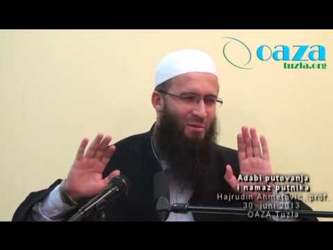 Adabi putovanja i namaz putnika - Hajrudin Ahmetović, prof. - OAZA Tuzla