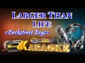 Larger Than Life - Backstreet Boys - HD KARAOKE 🎤🎶