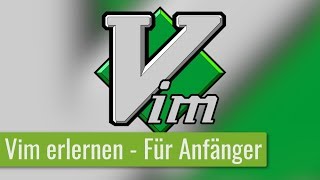 Vim - Das Handwerk der Profi-Nerds als Anfänger erlernen ;)