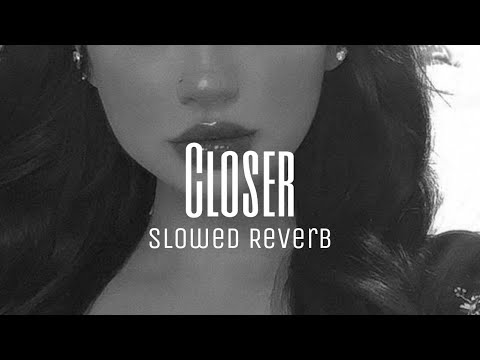 Chainsmokers - Closer ( Slowed + Reverb + lyrics ) ft. Halsey