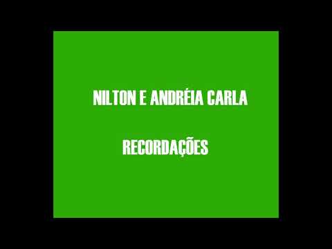 RECORDAÇÕES   NILTON E ANDREIA CARLA