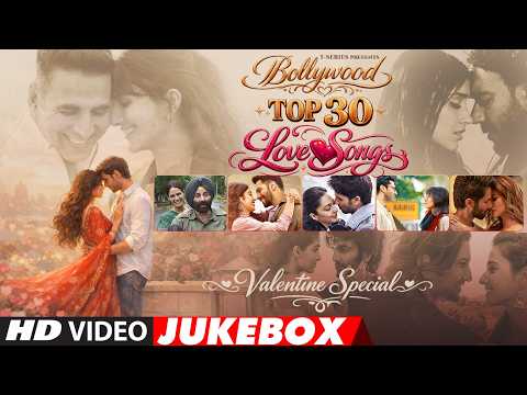 Bollywood Top 30 Love Songs | Non Stop Bollywood Romantic Songs | Valentine's Special | T-Series