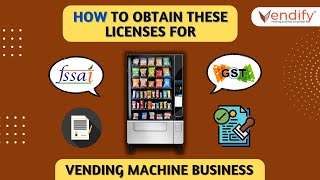 How to obtain a license to operate a vending machine business | Vending machine Business