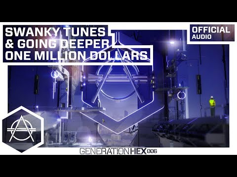 Swanky Tunes & Going Deeper - One Million Dollars (Official Audio)