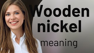 Don't Take Any Wooden Nickels: Idiomatic Expressions in English