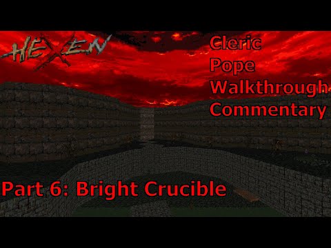 Hexen: Beyond Heretic (Cleric, Pope Difficulty) Walkthrough (Part 6: Bright Crucible)