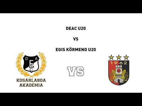 DEAC U20 - Egis Körmend U20