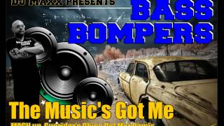 Maxx Mash up - Bass Bompers - the music's got me (chico del mar remix)