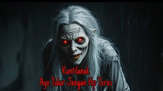 Download lagu Suara Kuntilanak Seram‼️Jangan Nakal Ayo Tidur Anak Kecil Jangan Main HP terus mp3