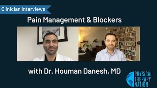 Interview with a Physiatrist: Dr. Houman Danesh and Dr. Matthew Rome discuss pain management.