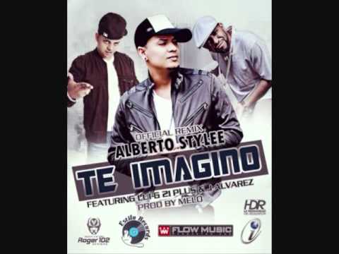 Alberto Stylee Ft. Lui-G 21 Plus Y J Alvarez - Te Imagino (Official Remix) (Prod. By Melo)