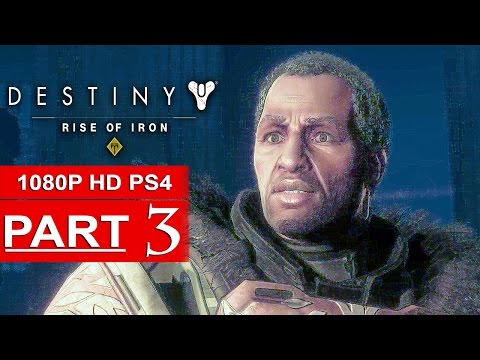 DESTINY RISE OF IRON Gameplay Walkthrough Part 3 [1080p HD PS4] - No Commentary