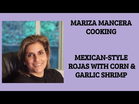 Mexican-Style Rajas w/ Corn & Garlic Shrimp Recipe | Mariza Mancera Cooking