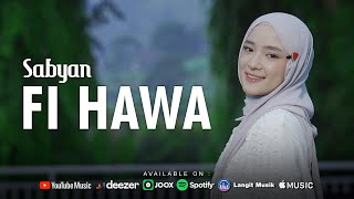 Download lagu FI HAWA - SABYAN mp3