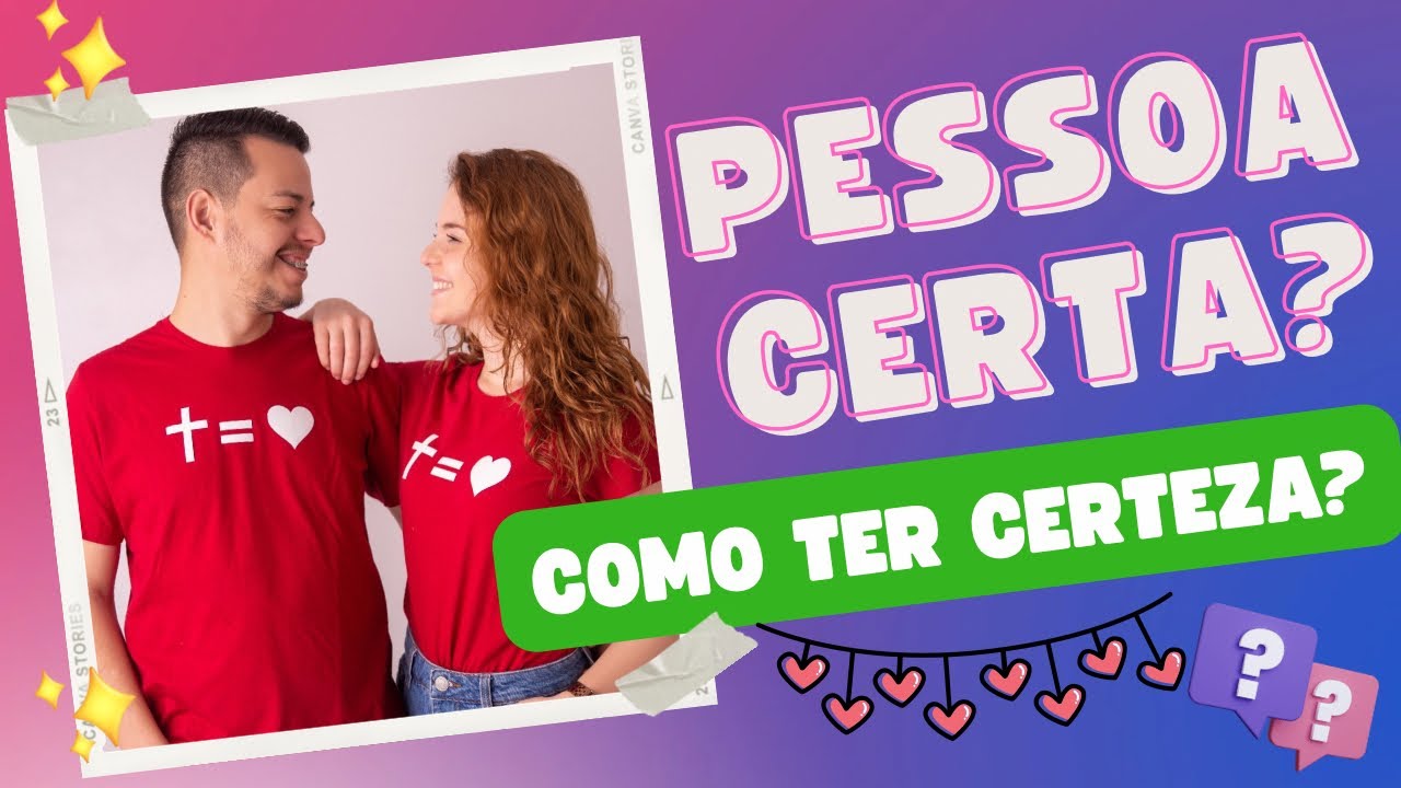 COMO SABER SE É A PESSOA CERTA? ❤️ 7 características da pessoa certa!
