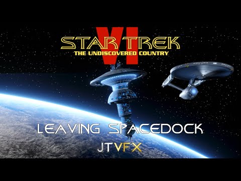 (JTVFX) Star Trek VI: The Undiscovered Country - Leaving Spacedock (Recreation)
