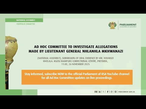 Ad hoc Committee to Investigate Allegations made by Lieutenant General Mkhwanazi 26 Nov 2025