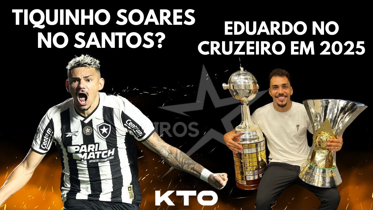 TIQUINHO SOARES NO SANTOS? SAIBA MAIS! | EDUARDO VAI JOGAR NO CRUZEIRO EM 2025