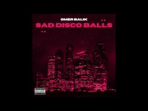 OMER BALIK - Sad Disco Balls