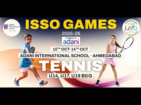 B - ISSO Games 2025-26 Tennis  - 10TH OCT-14TH OCT - U14, U17, U19 B&G - ADIS - AHMEDABAD