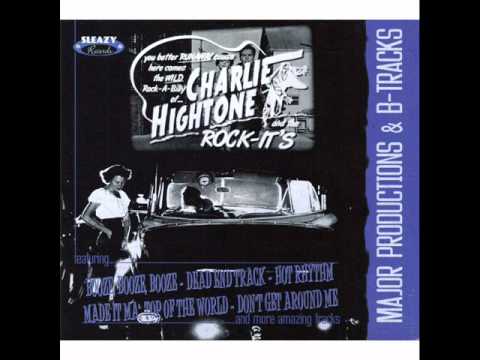 05 - Charlie Hightone And The Rock-It's -   Don't Get Around Me