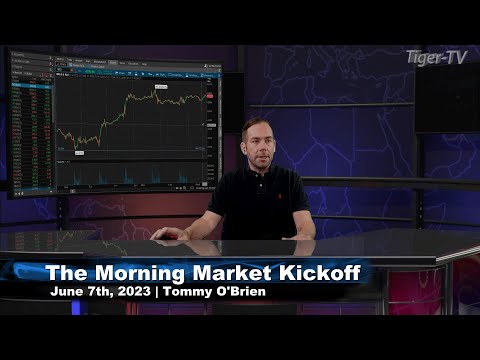 June 7th The Morning Market Kickoff with Tommy O'Brien on TFNN - 2023