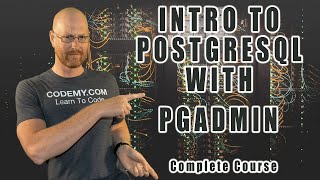 Intro To PostgreSQL Databases With PgAdmin For Beginners - Full Course