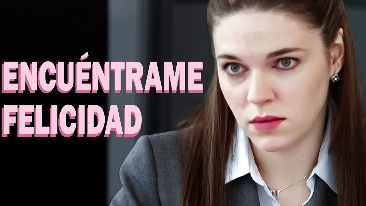 ELIGIÓ UN MATRIMONIO FALSO PARA SALVAR A SU MADRE | ENCUÉNTRAME, FELICIDAD | Película en Español