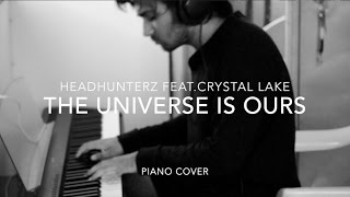 Headhunterz &amp; Crystal Lake - The Universe is Ours (Piano Cover) | Sachin Sen