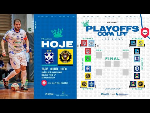 QUARTAS DE FINAL - COPA LPF 2024 - Barão de Mauá/Futsal Ribeirão x São Bernardo/AD do ABCD