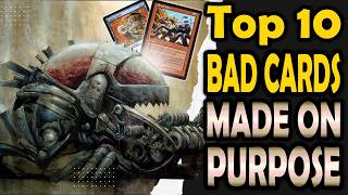 Top 10 Cards Made Bad on Purpose