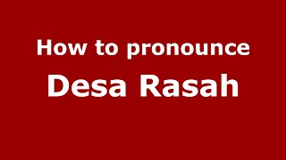 How to pronounce Desa Rasah