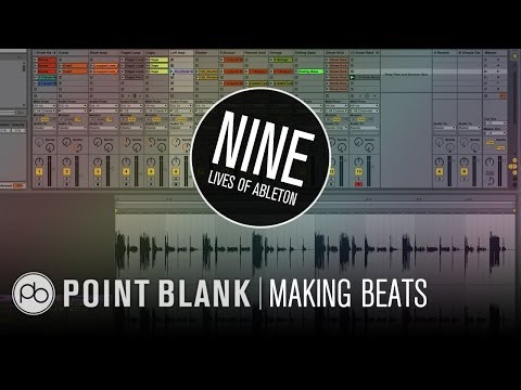 9 Lives Of Ableton: Part 2 - Making Beats & Using Grooves