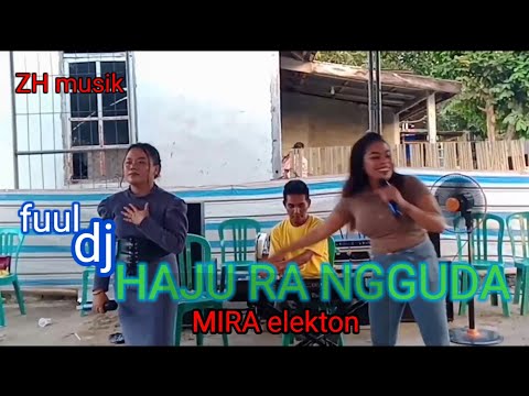 Fuul dj,, HAJU RA NGGUDA..cover neng GITA orhen MIRA elekton