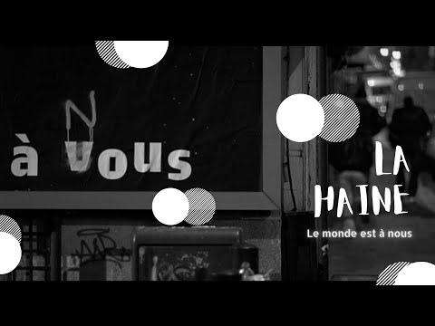La Haine ; The world is ours (le monde est á nous)