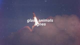 glass animals - agnes (slowed + reverb)