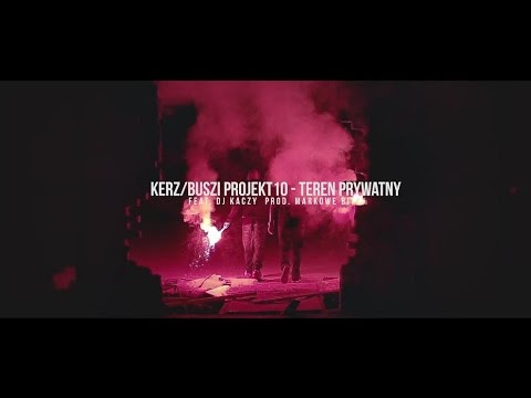 PROJEKT10 Kerz / Buszi - Teren Prywatny feat. Dj Kaczy prod. Markowe Bity