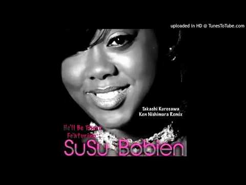 BOP Feat. Su Su Bobien- He‘ll be There - Takashi kurosawa, Ken Nishimura 2001 Rmx - Classic Mix