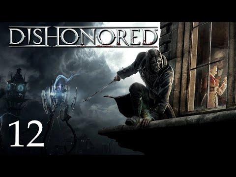 ZAGRAJMY W DISHONORED (PC) #12 - ELIMINACJA LORDA REGENTA , ZDRADA