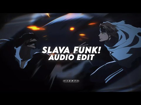 slava funk! (best part) - mvsterious「 edit audio 」v2
