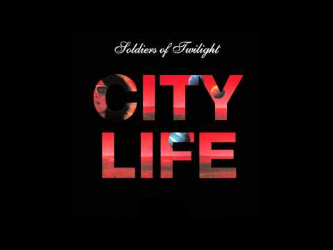 Soldiers Of Twilight - City Life (Vocal Mix HQ)