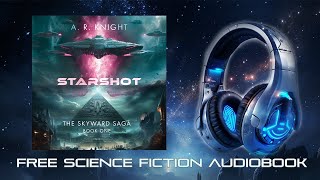 Starshot - A full-length Science Fiction Action Adventure Audiobook - The Skyward Saga Book 1