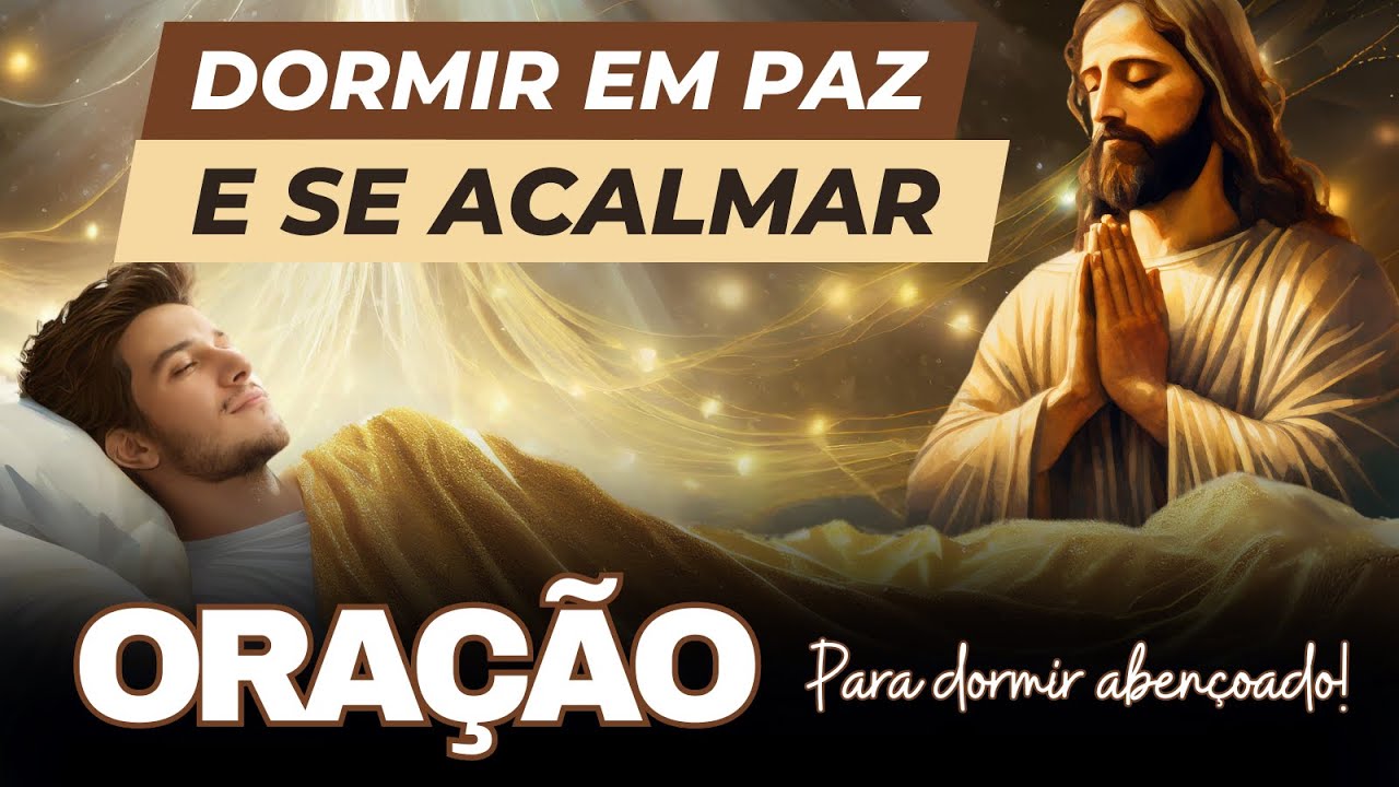 MELHOR ORAÇÃO Para DORMIR BEM, em PAZ, Rápido e Ter Uma Noite ABENÇOADA! (ouça dormindo)😴