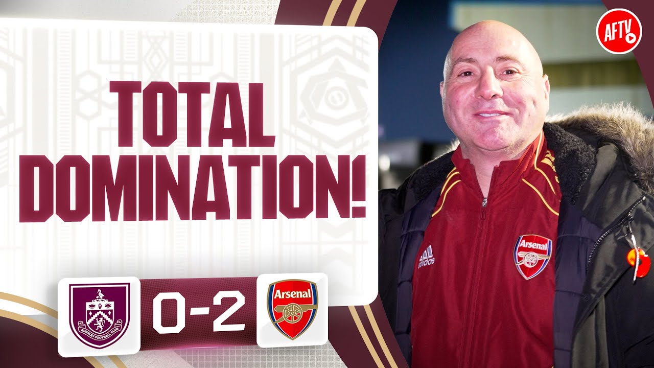 Total Domination! (Julian) | Burnley 0-2 Arsenal