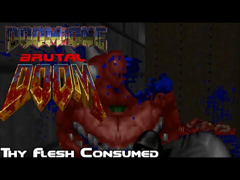 Brutal Doom v20 J & Doom:ONE - Thy Flesh Consumed [720p]