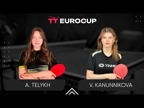 18:00 Anastasiia Telykh - Vasylysa Kanunnikova 23.03.2024 TT Euro.Cup Ukraine  Star.  TABLE 4