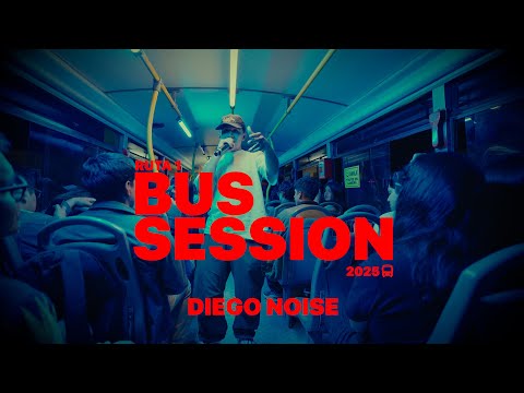 DIEGO NOISE | BUS SESSION - RUTA #1